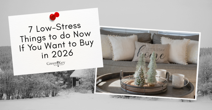 7 Low-Stress Things to do Now if you Want to Buy in 2026